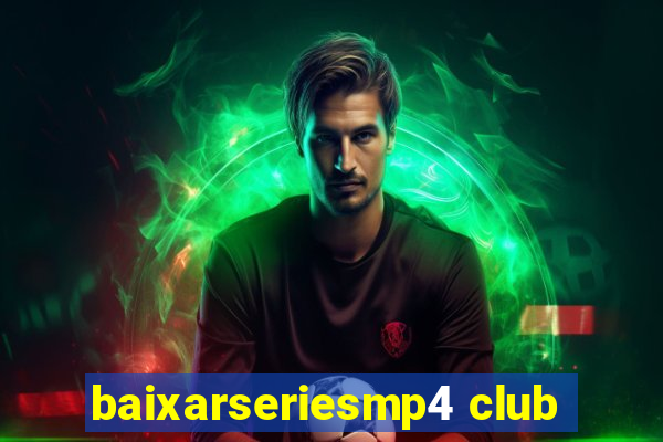 baixarseriesmp4 club